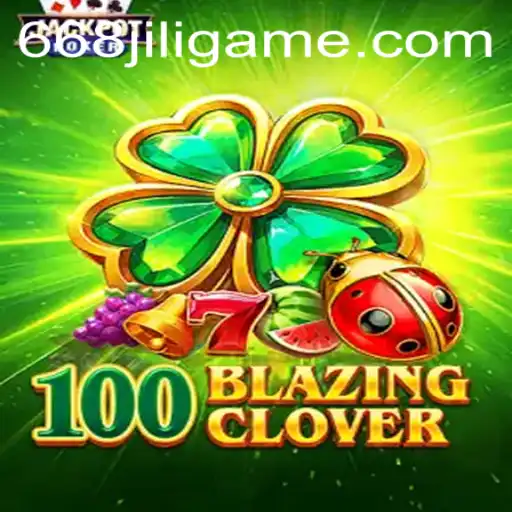 Unveiling 100BlazingClover: A Thrilling Gaming Experience with 668JILI